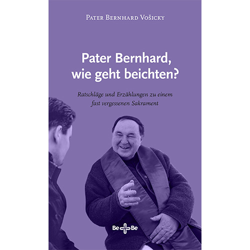 Buch "Pater Bernhard, wie geht beichten?"